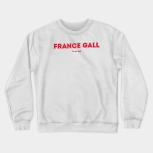 France Gall Crewneck Sweatshirt